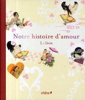 Couverture du livre « Notre histoire d'amour » de D Foufelle aux éditions Chene