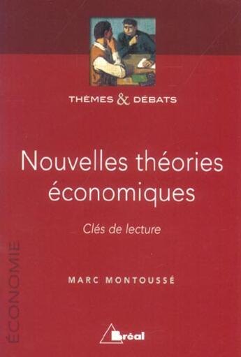 Couverture du livre « Nouvelles théories économiques ; cles de lecture » de Marc Montousse aux éditions Breal