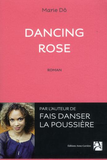 Couverture du livre « Dancing rose » de Marie Do aux éditions Anne Carriere
