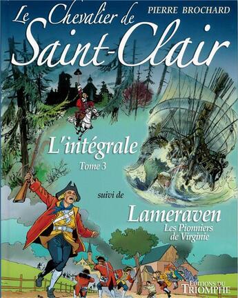 Couverture du livre « Le chevalier de Saint-Clair ; l'intégrale Tome 3 ; Lameraven, les pionniers de Virginie » de Pierre Brochard aux éditions Triomphe