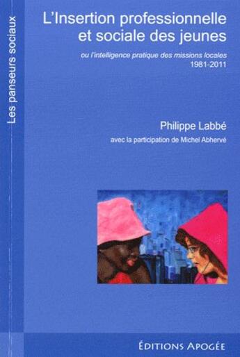 Couverture du livre « L'insertion professionnelle et sociale des jeunes (2e édition) » de Michel Abherve et Philippe Labbe aux éditions Apogee