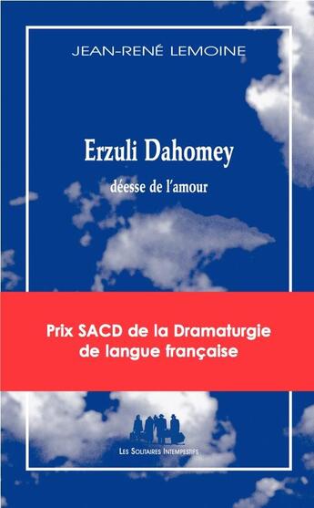 Couverture du livre « Erzuli Dahomey ; déesse de l'amour » de Jean-Rene Lemoine aux éditions Solitaires Intempestifs