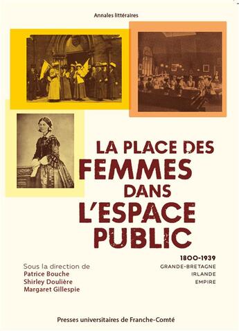 Couverture du livre « La Place des femmes dans l'espace public (1800-1939) : Grande-Bretagne, Irlande, Empire » de Bouche Patrice aux éditions Pu De Franche Comte