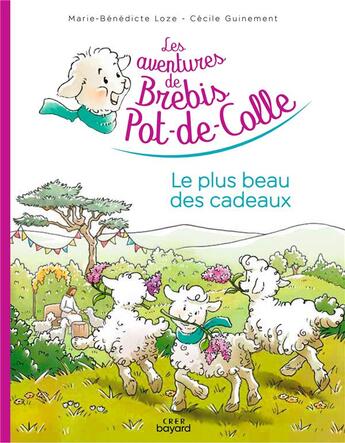 Couverture du livre « Les aventures de brebis pot-de-colle Tome 5 : le plus beau des cadeaux » de Cecile Guinement et Marie-Benedicte Loze aux éditions Crer-bayard