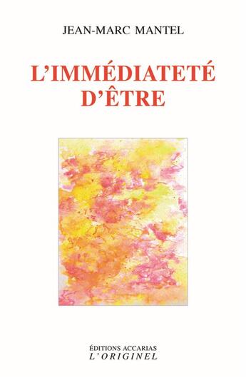 Couverture du livre « L'immediateté d'être » de Jean-Marc Mantel aux éditions Accarias-originel