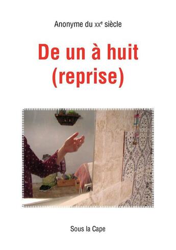 Couverture du livre « De un à huit (reprise) » de Anonyme Du Xxe Siecle aux éditions Sous La Cape