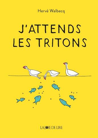 Couverture du livre « J'attends les tritons » de Herve Walbecq aux éditions La Joie De Lire