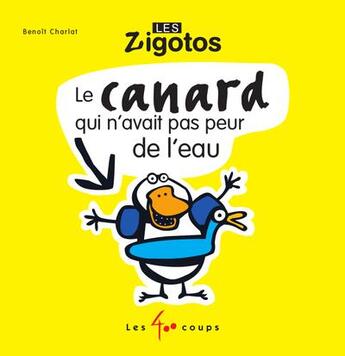 Couverture du livre « Le canard qui n'avait pas peur de l'eau » de Benoit Charlat aux éditions 400 Coups