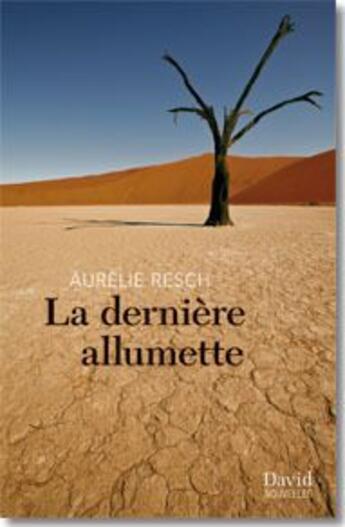 Couverture du livre « La derniere allumette » de Resch Aurelie aux éditions David