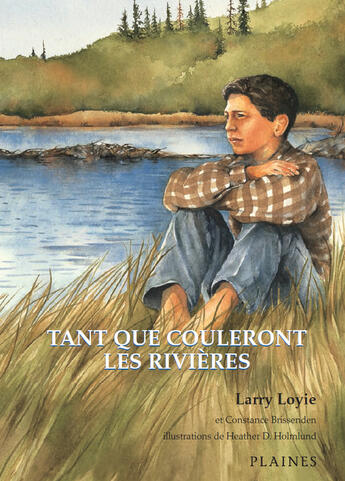 Couverture du livre « Tant que couleront les rivières » de Larry Loyie aux éditions Les Editions Des Plaines