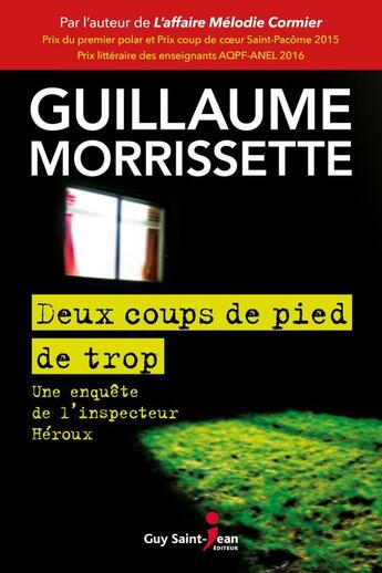 Couverture du livre « Deux coups de pied de trop. une enquete de l'inspecteur heroux » de Morrissette Guillaum aux éditions Guy Saint-jean Editeur