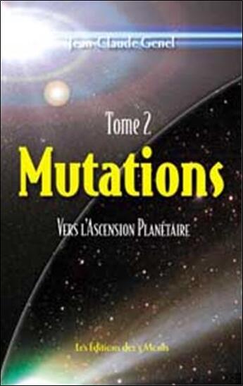 Couverture du livre « Mutations 2 - vers l'ascension planetaire » de Jean-Claude Genel aux éditions 3 Monts