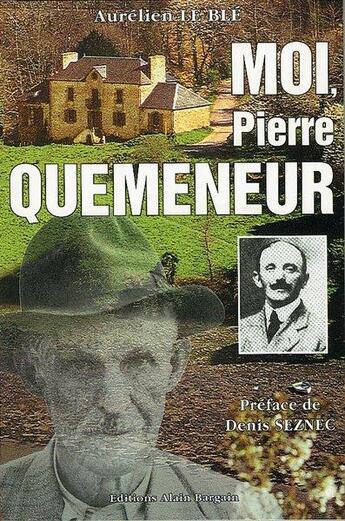 Couverture du livre « Moi, pierre quemeneur » de Aurelien Le Ble aux éditions Bargain