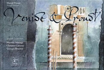 Couverture du livre « Venise & Proust » de Christine Laverne et Georges Bronner et Martine Salvatge aux éditions Cahiers Du Temps