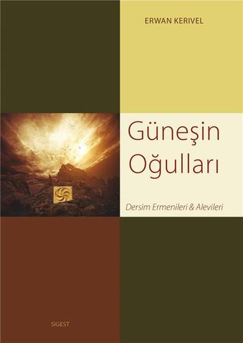 Couverture du livre « Günesin Ogullari - Dersim Ermenileri ve Alevileri (en Turc) » de Erwan Kerivel aux éditions Sigest