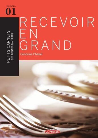 Couverture du livre « Recevoir en grand » de Cendrine Chenel aux éditions La Presse