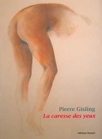 Couverture du livre « La caresse des yeux » de Gisling/Albertine aux éditions Humus