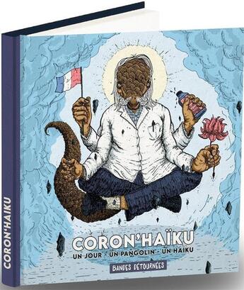 Couverture du livre « Coron'haïku ; un jour, un haïku, un pangolin » de Emile Bertier aux éditions Bandes Detournees