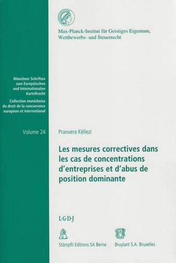 Couverture du livre « Les mesures correctives dans les cas de concentrations d'entreprises et d'abus de position dominante » de Pranvera Kellezi aux éditions Stampfli