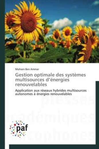 Couverture du livre « Gestion optimale des systemes multisources d'energies renouvelables - application aux reseaux hybrid » de Ben Ammar Mohsen aux éditions Presses Academiques Francophones