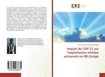 Couverture du livre « Impact de cop 21 sur l'exploitation miniere artisanale en rd.congo » de Madigo Marius-Tresor aux éditions Editions Universitaires Europeennes