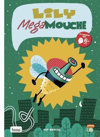 Couverture du livre « Lily Megamouche Tome 1 : le monde sans dessus dessous » de Pep Brocal aux éditions Bang