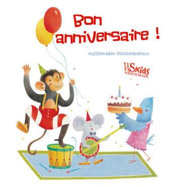 Couverture du livre « Bon anniversaire ! » de Psacharopulo A. aux éditions White Star Kids