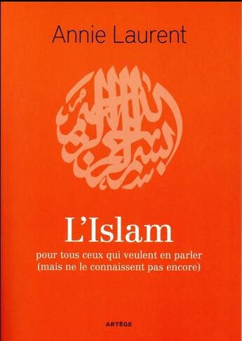 Couverture du livre « L'Islam » de Annie Laurent aux éditions Artege