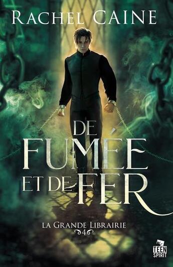 Couverture du livre « La grande librairie Tome 4 : De fumée et de fer » de Rachel Caine aux éditions Teen Spirit