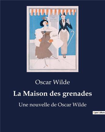 Couverture du livre « La Maison des grenades : Une nouvelle de Oscar Wilde » de Oscar Wilde aux éditions Culturea