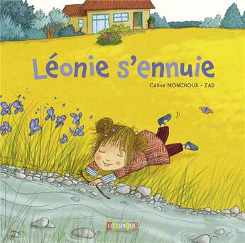 Couverture du livre « LÉONIE S'ENNUIE » de Celine Monchoux et Zad aux éditions Utopique