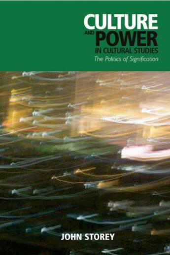 Couverture du livre « Culture and Power in Cultural Studies: The Politics of Signification » de Storey John aux éditions Edinburgh University Press