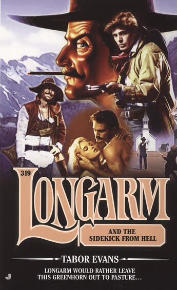 Couverture du livre « Longarm 319: Longarm and the Sidekick From Hell » de Evans Tabor aux éditions Penguin Group Us