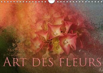 Couverture du livre « Art des fleurs calendrier mural 2018 din a4 horizontal - photographies de fleurs captur » de Mabu aux éditions Calvendo