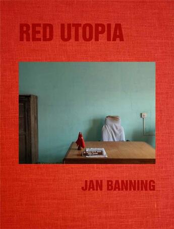 Couverture du livre « Red utopia » de Banning Jan aux éditions Nazraeli