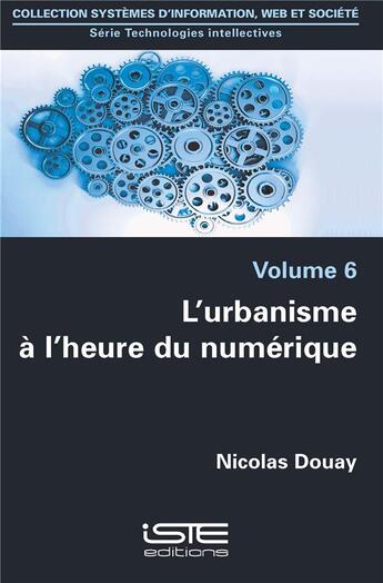 Couverture du livre « L'urbanisme à l'heure du numérique » de Nicolas Douay aux éditions Iste