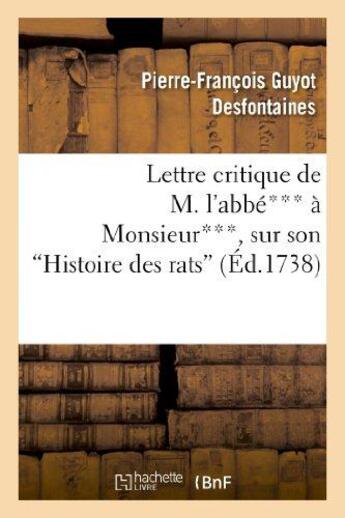 Couverture du livre « Lettre critique de M. l'abbé*** à Monsieur***, sur son 