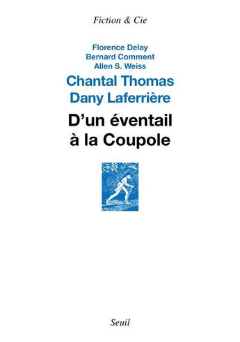 Couverture du livre « D'un éventail à la coupole » de Chantal Thomas et Dany Laferriere aux éditions Seuil