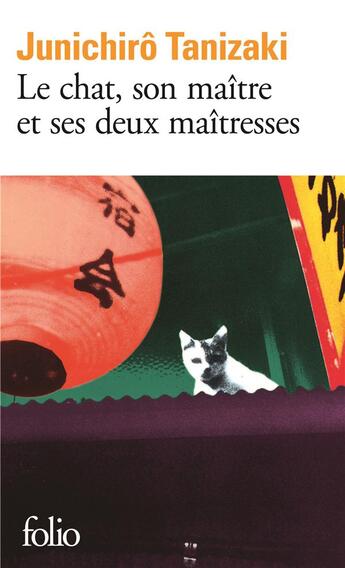 Couverture du livre « Le chat, son maître et ses deux maîtresses » de Tanizaki Junichiro aux éditions Folio