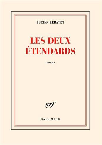 Couverture du livre « Les deux étendards » de Lucien Rebatet aux éditions Gallimard