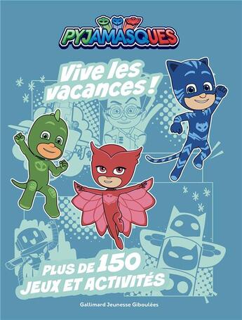 Couverture du livre « Pyjamasques - vive les vacances ! plus de 150 jeux et activites » de Romuald aux éditions Gallimard-jeunesse