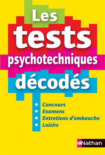 Couverture du livre « Les test psychotechniques décodés (édition 2016) » de Elisabeth Simonin aux éditions Nathan