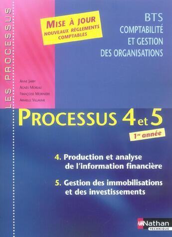 Couverture du livre « LES PROCESSUS 4 ; BTS comptabilité et gestion des organisations ; processus 4 et 5 ; 1e année » de Armelle Villaume et Anne Jarry et Agnes Moreau et Francoise Moriniere aux éditions Nathan