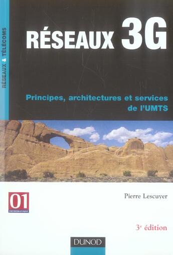 Couverture du livre « Reseaux 3g ; Principes  Architectures Et Services De L'Umts (3e Edition) » de Pierre Lescuyer aux éditions Dunod