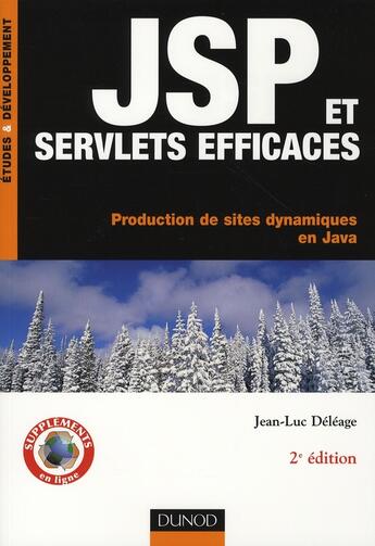 Couverture du livre « JSP et servlets efficaces ; production de sites dynamiques (2e édition) » de Deleage aux éditions Dunod