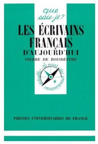 Couverture du livre « Ecrivains francais d'aujourd'hui qsj 1057 » de Boisdeffre (De) P. aux éditions Que Sais-je ?