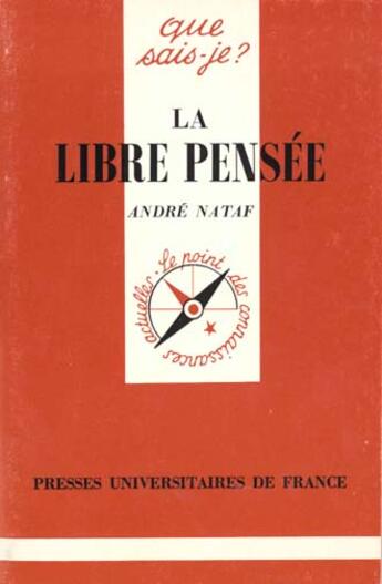 Couverture du livre « La libre pensee qsj 848 » de Nataf A aux éditions Que Sais-je ?