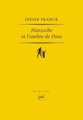 Couverture du livre « Nietzsche et l'ombre de Dieu (2e édition) » de Didier Franck aux éditions Puf