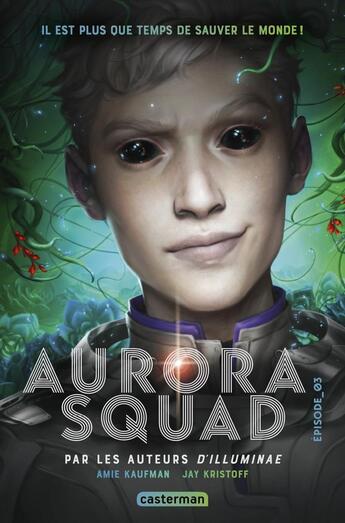 Couverture du livre « Aurora Squad Tome 3 » de Amie Kaufman et Jay Kristoff aux éditions Casterman