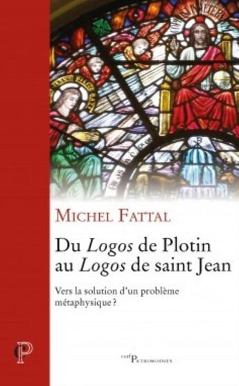 Couverture du livre « Du Logos de Plotin au logos de saint Jean » de Michel Fattal aux éditions Cerf